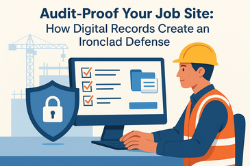 Audit-Proof Your Job Site: How Digital Records Cre...